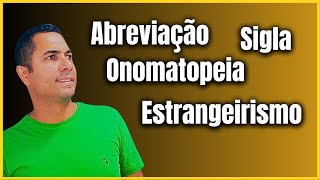 Abreviação Sigla Onomatopeia e Estrangeirismo [upl. by Eirbua524]