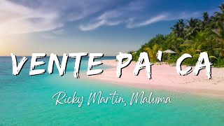 Ricky Martin Maluma  Vente Pa Ca LyricsLetra [upl. by Nitsed307]