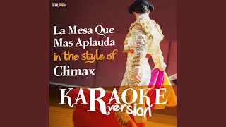 La Mesa Que Mas Aplauda In the Style of Climax Karaoke Version [upl. by Socin817]