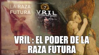 VRIL EL PODER DE LA RAZA FUTURA [upl. by Ax]