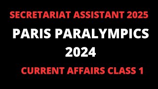 Secretariat Assistant Current Affairs Class 1  Paris Paralympics 2024 [upl. by Mireielle]