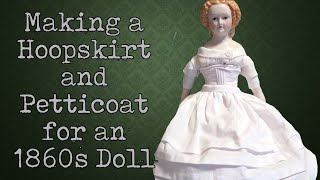 Skirt Supports for an 1860s Repro Doll  Dressing Historic Dolly [upl. by Llatsyrc]