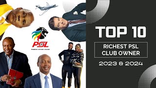 Top 10 Richest PSL Club Owners  Season 20232024 [upl. by Enilamme349]