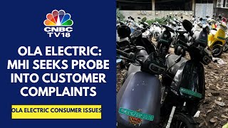 Heavy Industries Ministry Asks ARAI To Look Into Complaints Against Ola Electric  CNBC TV18 [upl. by Lodi]