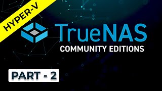 TrueNAS Scale on Hyper V  Network and Recovery  Part 2  3 [upl. by Terrance]