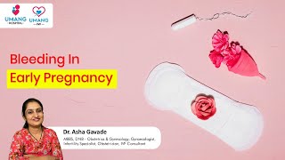 Bleeding In Early Pregnancy  Dr Asha Gavade  Umang Hospital [upl. by Shanly]