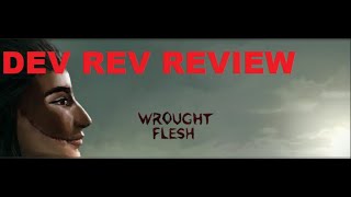 Dev Rev Wrought Flesh Review [upl. by Carolina]