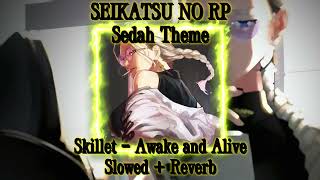 Skillet  Awake and Alive Slowed  Reverb Sedah Theme [upl. by Zildjian]