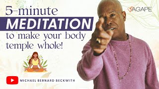 5minute meditation to make your body temple whole w Michael B Beckwith [upl. by Lasiaf]