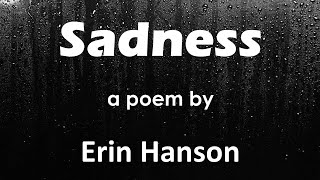 Sadness  Erin Hanson  Poem [upl. by Sherborn]