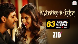 Mareez  E  Ishq  ZiD  Mannara Chopra  Karanvir  Arijit  Sharib – Toshi [upl. by Meehsar]