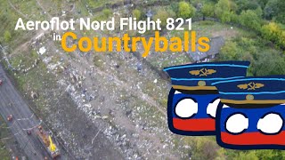 Aeroflot Nord Flight 821 in Countryballs [upl. by Susan]