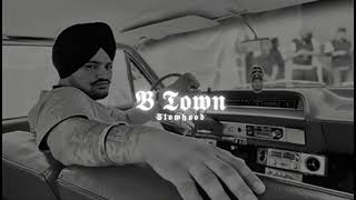 B Town  Sidhu Moose Wala Slowed Reverb [upl. by Asehr]