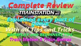 Train Station 2  Train Games  Complete REVIEW with Tips amp Tricks and Explained every part of game [upl. by Atilamrac]