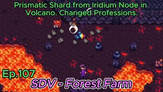 Stardew Valley Forest Farm Ep107 Prismatic Shard from Iridium Node in Volcano Changed Professions [upl. by Perusse]