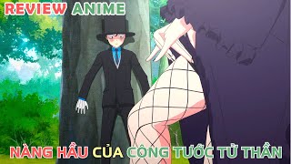 Nàng Hầu Của Công Tước Tử Thần  REVIEW PHIM ANIME HAY [upl. by Havelock619]