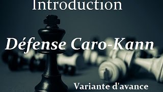 Introduction à la défense Caro Kann variante davance échecs [upl. by Brena946]