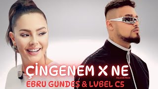 EBRU GÜNDEŞ amp LVBEL C5  ÇİNGENEM x NE mix featFalconProd [upl. by Dibb458]