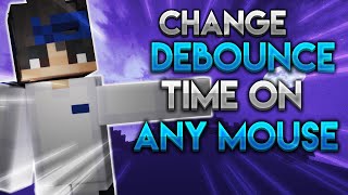 HOW TO CHANGE DEBOUNCE TIME ON ANY MOUSE [upl. by Assilac]