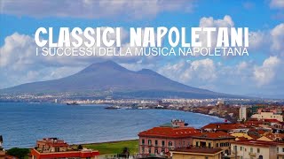 Classici Napoletani  I Successi della Musica Napoletana [upl. by Retniw216]