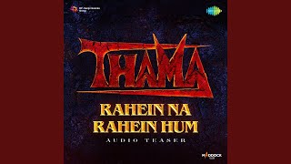 Rahein Na Rahein Hum Audio Teaser From quotThamaquot [upl. by Anelad]