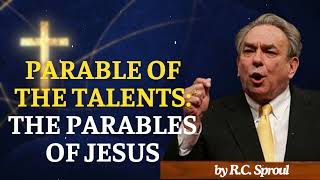 Parable of the Talents The Parables of Jesus  RC Sproul Message [upl. by Uund]