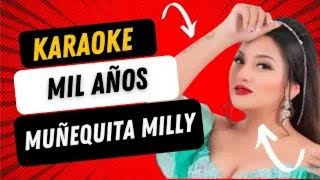 KARAOKE MIL AÑOS MUÑEQUITA MILLY [upl. by Becca617]