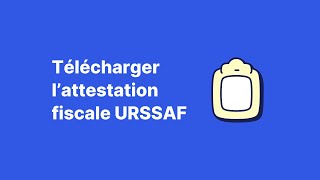 Tuto  Récupérer lattestation fiscale URSSAF 📄 [upl. by Ettelohcin]