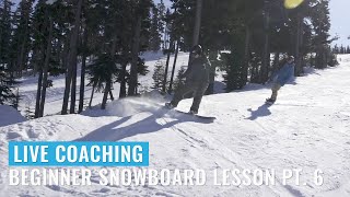 Live Coaching Beginner Snowboard Lesson Pt 6 [upl. by Sapienza853]