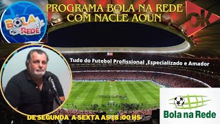 Terça Feira dia 23072024 Programa Bola na Rede  com Nacle A 1  Passos MG [upl. by Armahs805]