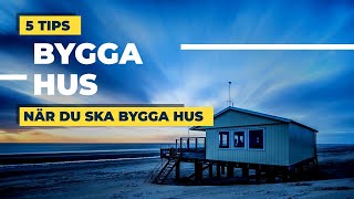 5 TIPS NÄR DU SKA BYGGA HUS 2023 [upl. by Prakash954]