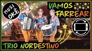 Vamos farrear  Trio Nordestino  Musiokê tv [upl. by Richards]