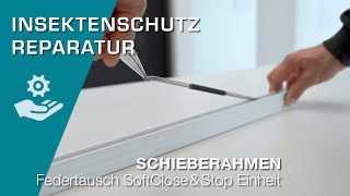 Federtausch Softclose Einheit bei Insektenschutz Schieberahmen von Schlotterer [upl. by Sandye]