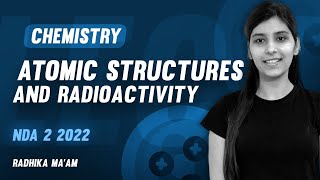 ATOMIC STRUCTURE AND RADIOACTIVITY  NDA PHYSICS  FOR NDA 2 2022  रणभूमि [upl. by Alveta]