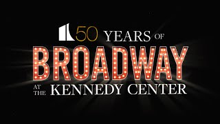 50 Years of Broadway at the Kennedy Center [upl. by Ciardap]