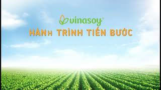 VINASOY  HÀNH TRÌNH TIẾN BƯỚC [upl. by Giannini]