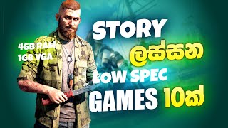 Top 10 STORY Games for LOW SPEC PC 4GB RAM 512MB  VRAM Dual Core PCs [upl. by Eusassilem]