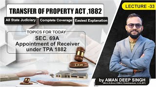 Sec 69A  Appointment of Receiver under TPA 1882  by Prof Aman Deep Singh  Lecture 33 [upl. by Roose465]