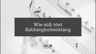 Wie süß tönt Sabbatglockenklang [upl. by Grew900]