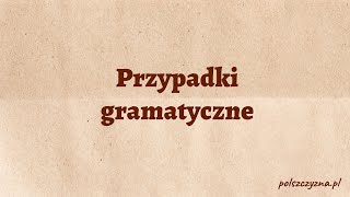 Przypadki gramatyczne w języku polskim [upl. by Lled]