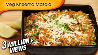 Veg Kheema Masala  Easy To Make Vegetarian Maincourse Recipe By Ruchi Bharani [upl. by Norramic185]