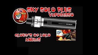 REVUE KIT SKY SOLO PLUS VAPORESSO  ANUBIS CLOUDS OF LOLO [upl. by Santa]