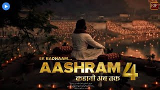 AASHRAM 4 THE LAST CHAPTER  Ek Badnaam Aashram  Kahani Ab Tak  Bobby Deol  Prakash Jha [upl. by Traweek]