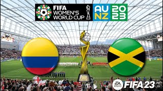 ⚽ Colombia Vs Jamaica  Womens World Cup  FIFA 23 Gameplay [upl. by Hahseram]