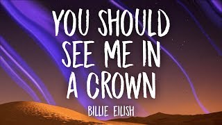 Billie Eilish  you should see me in a crown Lyrics [upl. by Osy]