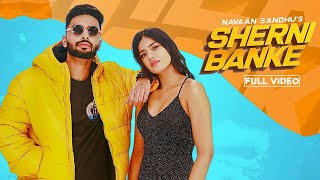 Sherni Banke Official Video Navaan Sandhu  The Kidd  Legacy Records  Punjabi Songs 2021 [upl. by Smith]