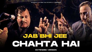 JAB BHI JEE CHAHTA HAI REMIX  NUSRAT FATEH ALI KHAN X VIBRONO  EXTENDED VERSION [upl. by Selwin]