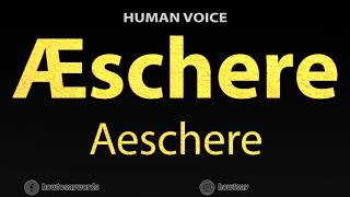 How to Pronounce Æschere or Aeschere [upl. by Notgnilliw]