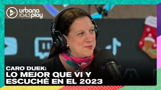 Lo mejor que vi y escuché en el 2023 con Caro Duek en VueltaYMedia [upl. by Ahsenroc]