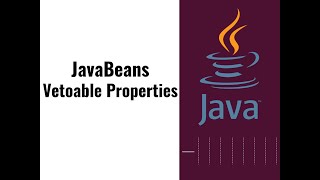 12  JavaBeans Vetoable Properties [upl. by Newnorb998]